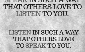 «Μίλα με τέτοιο τρόπο που οι άλλοι θα αγαπούν να σε ακούνε!»